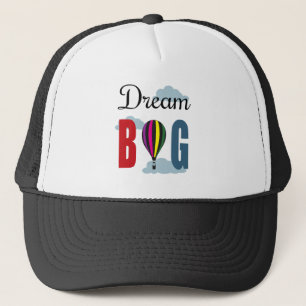 Dream big trucker hat