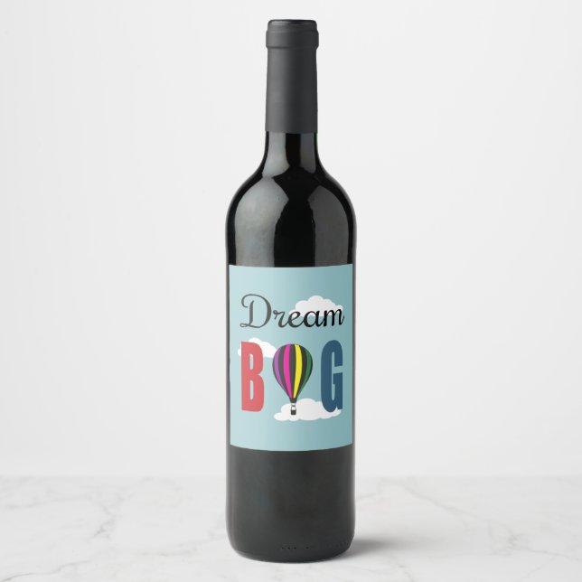 Dream big wine label (Front)