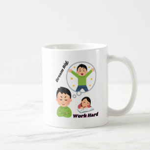 Dream Big, Work Hard Coffee Mug