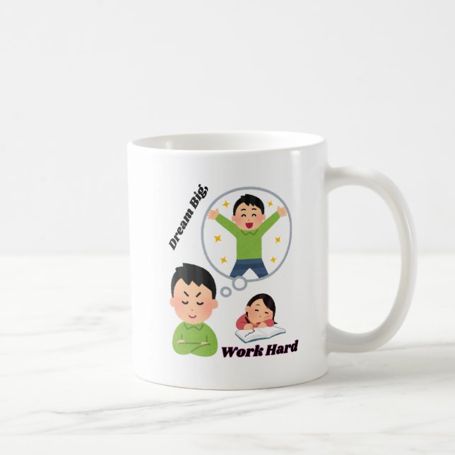 Dream Big, Work Hard Coffee Mug (Right)