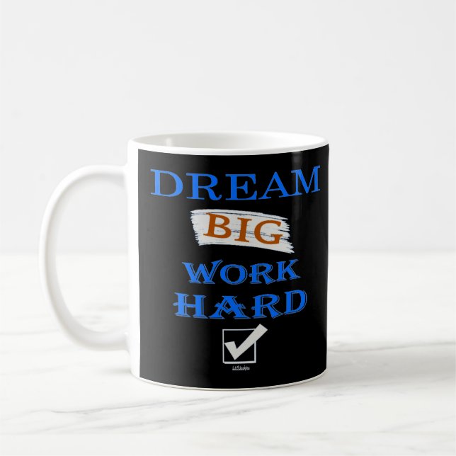 DREAM BIG, WORK HARD inspirational quote       Coffee Mug (Left)