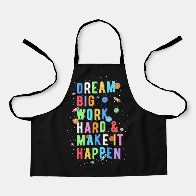 Dream Big Work Hard & Make It Happen Apron (Front)