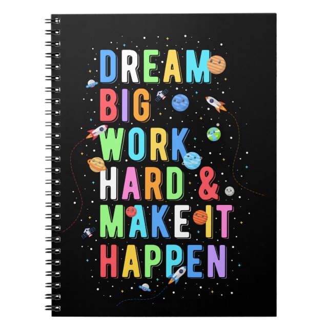 Dream Big Work Hard & Make It Happen Notebook (Front)