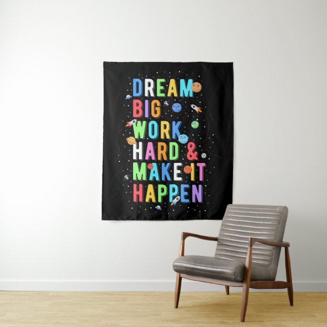 Dream Big Work Hard & Make It Happen Tapestry (In Situ)