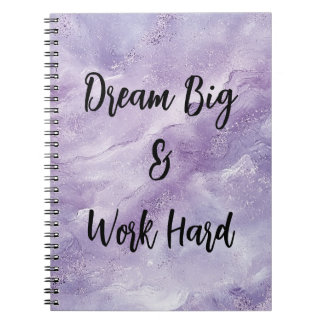 Dream Big & Work Hard Notebook