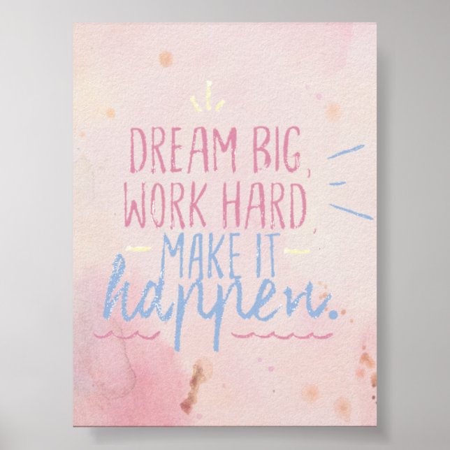 DREAM BIG WORK HARD POSTER (Front)