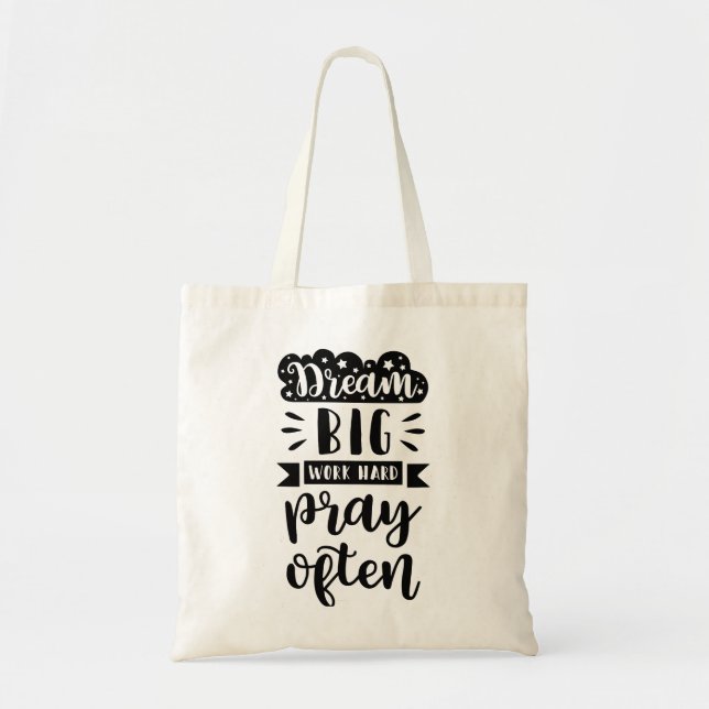 Dream big work hard pray often tote bag (Front)