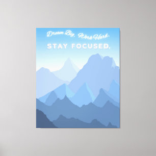 Dream big Work hard Stay Focused Motivational Goal Canvas Print
