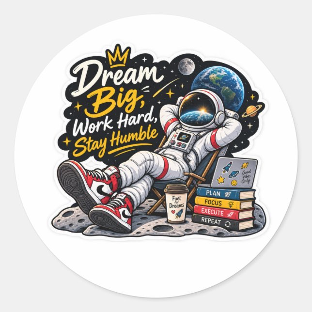 Dream Big Work Hard Stay Humble Astronaut Sticker  (Front)