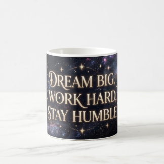 Dream Big Work Hard Stay Humble Galaxy Mug