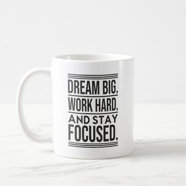 Dream Big, Work Hard, Stsay Focused - Gym, Hustle Coffee Mug (Left)
