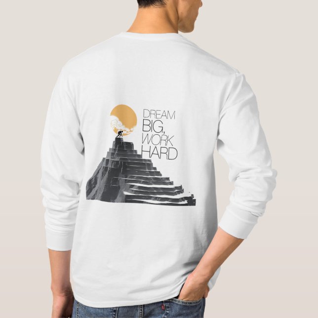 Dream Big, Work Hard T-Shirt (Back)