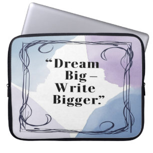 Dream Big Write Bigger Laptop Sleeve