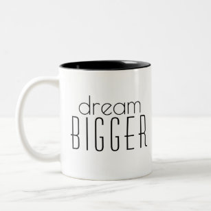 Dream Bigger Motivational Goals Modern Script Two-Tone Coffee Mug