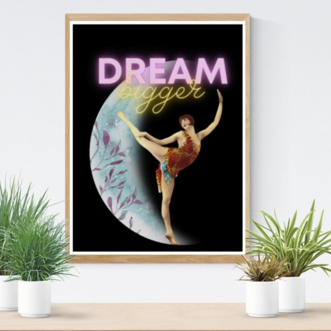 Dream Bigger Vintage Ballet Dancer  Poster (Creator Uploaded)