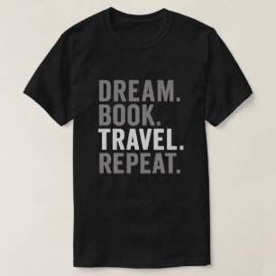 Dream Book Travel Repeat Quote Art T-Shirt