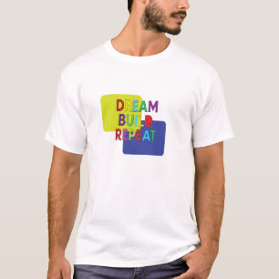 Dream Build Repeat T-Shirt