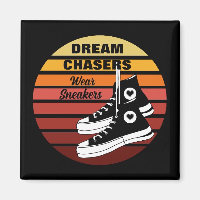 Dream Chasers Wear Sneakers Magnet (Front)