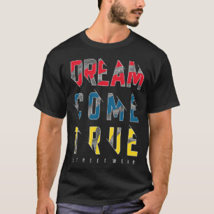 Dream come true T-Shirt