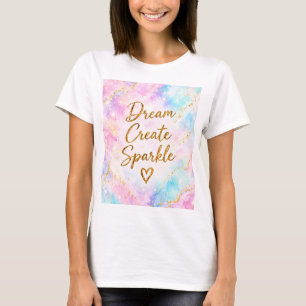 Dream Create Sparkle Pastel Watercolor Gold Pink T-Shirt