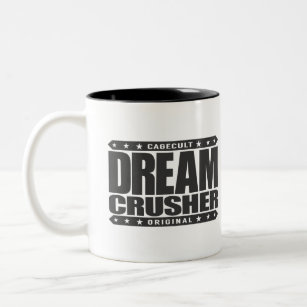 DREAM CRUSHER - I Crush Hopes of My Weak Opponents Two-Tone Coffee Mug