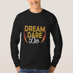 : Dream Dare Do Circle Typography Motivational Des T-Shirt