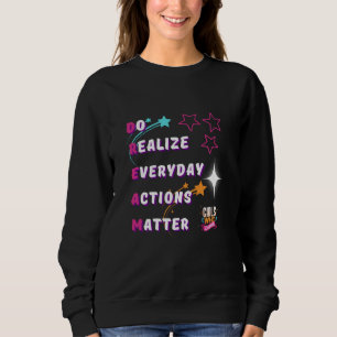 DREAM - Do Realise Everyday Actions Matter Sweatshirt