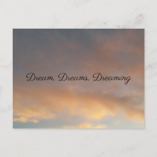Dream, Dreams, Dreaming Postcard