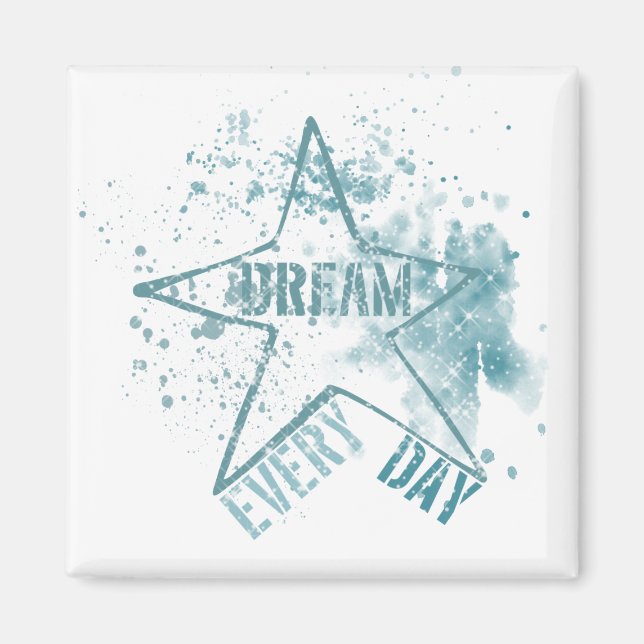 Dream Every Day Magnet (Front)
