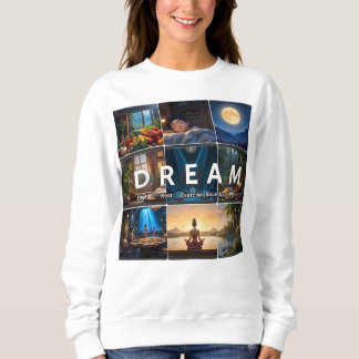 DREAM future ready Sweatshirt