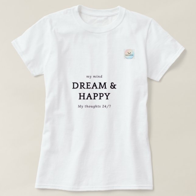 Dream & Happy – Minimalist Motivational Quote Wome T-Shirt (Design Front)
