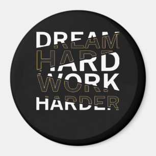 Dream Hard Work Hard Essential Magnet