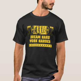 Dream Hard Work Harder Workout Motivational Quote  T-Shirt