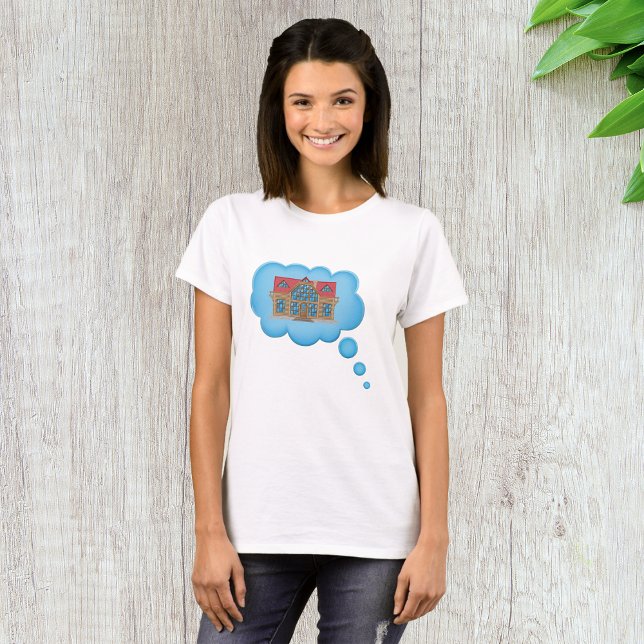 Dream Home T-Shirt (Creator Uploaded)