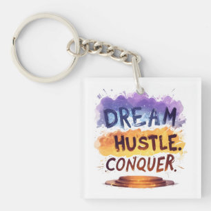 Dream. Hustle. Conquer. – Motivational typography Key Ring