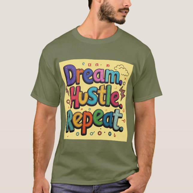 Dream. Hustle. Repeat. – Colourful Hand-Drawn Moti T-Shirt (Front)