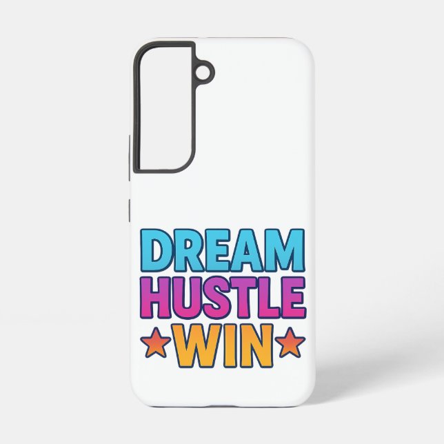 Dream Hustle Win – Galaxy S22 Case (Back)