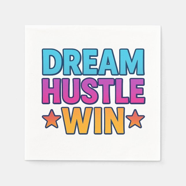 DREAM HUSTLE WIN Motivational Paper Napkin (Front)