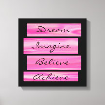 Dream, Imagine, Believe, Achieve