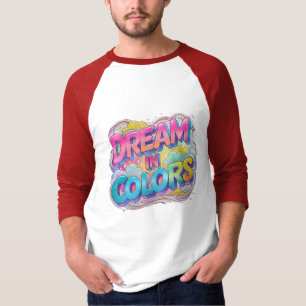 Dream in Colours - Uplifting Sleeve T-Shirt Design