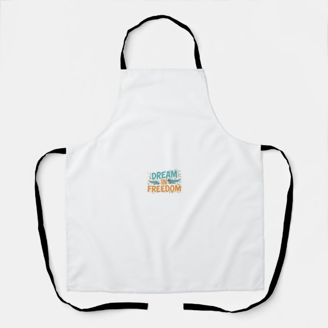 Dream in freedom  apron (Front)
