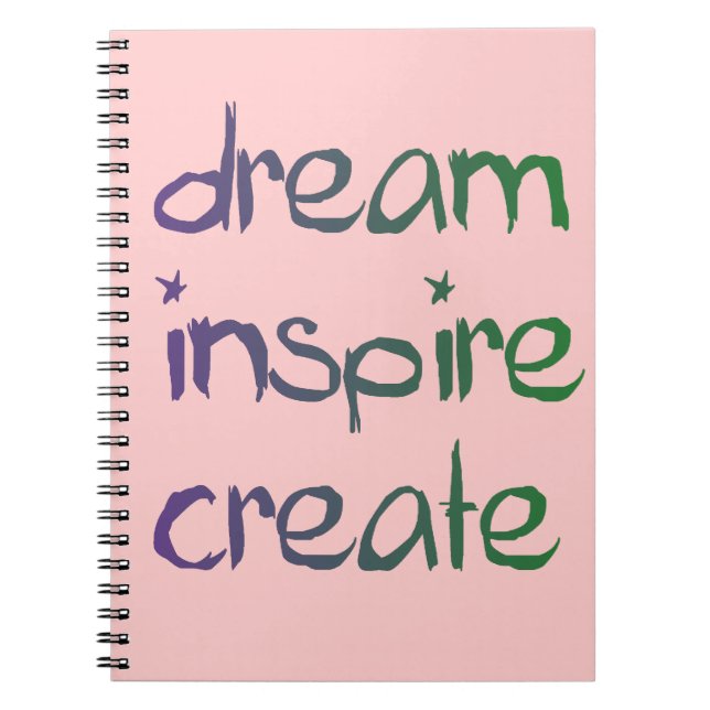 Dream, Inspire, Create Notebook (Front)