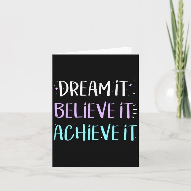 Dream It Believe It Achieve It Motivation  Card (Front)