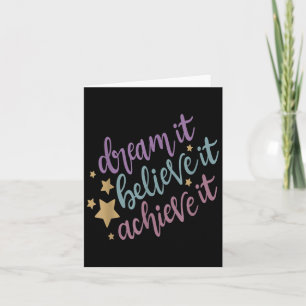 Dream It Believe It Achieve It Motivational Quote Card