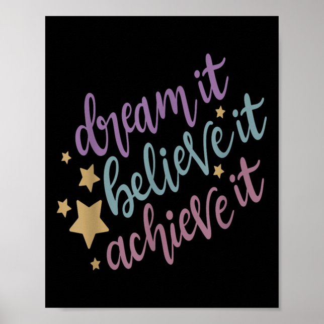 Dream It Believe It Achieve It Motivational Quote  Poster (Front)