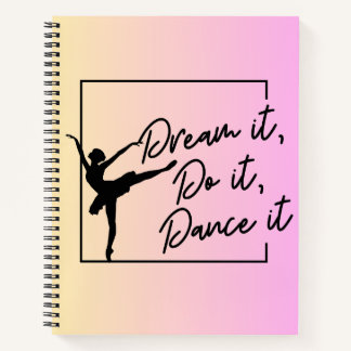 Dream it, Do it, Dancer it Choreo/ Intension Notebook