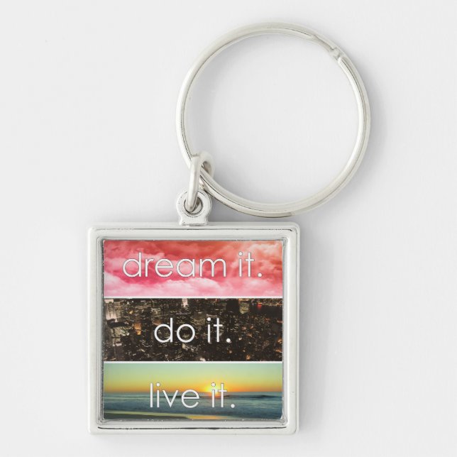 Dream It Do It Live It Motivational Quote Key Ring (Front)