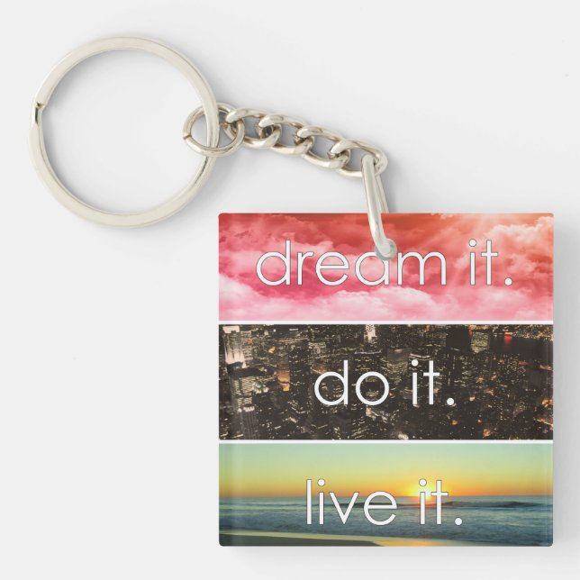 Dream It Do It Live It Motivational Quote Key Ring (Front)