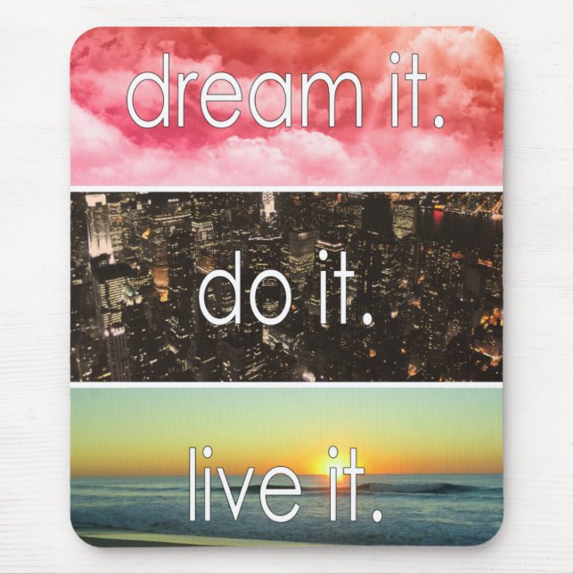 Dream It Do It Live It Motivational Quote Mouse Mat (Front)