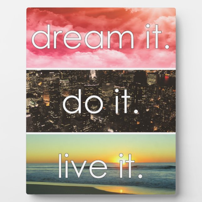 Dream It Do It Live It Motivational Quote Plaque (Front)